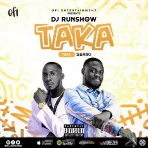 DJ Runshow - “Taka” ft. Seriki